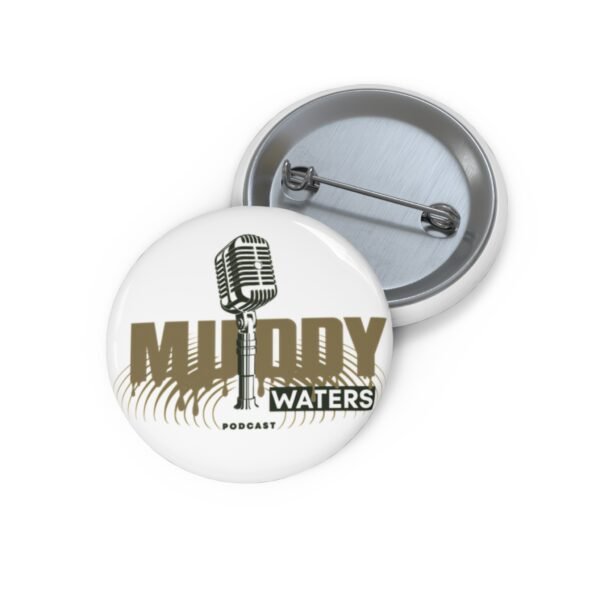 Muddy Waters Podcast pin!