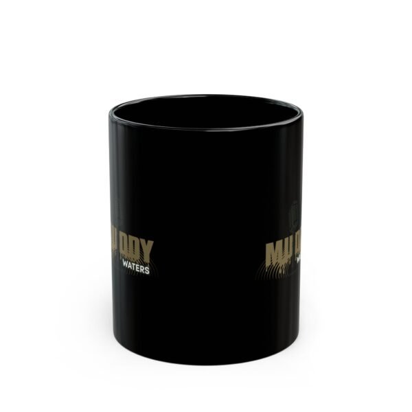Muddy Waters Black Coffee Mug - 11oz & 15oz | Perfect for Music Lovers & Gift Ideas