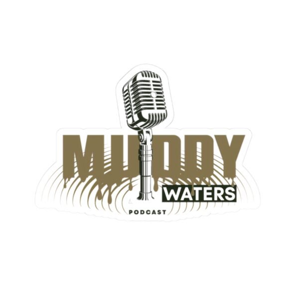 Muddy Waters Podcast Kiss-Cut Stickers - Perfect for Laptops & Water Bottles